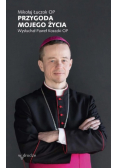Przygoda mojego życia. Wysłuchał Paweł Kozacki