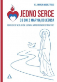 Jedno serce 33 dni z Maryją do Jezusa