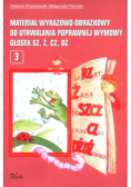 Materiał wyrazowo-obrazkowy do utrwalania poprawnej wymowy głosek sz, ż, cz, dż