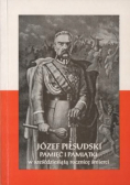 Józef Piłsudski pamięć i pamiątki w sześćdziesiątą rocznice śmierci