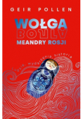 Wołga. Meandry Rosji. Ludzie, wydarzenia, historia