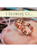 I ślubuję Ci
