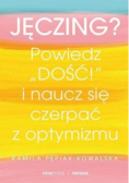 Jęczing? Powiedź " Dość! "  i naucz się czerpać z optymizmu