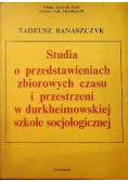 Studia o przedstawieniach zbiorowych czasu i przestrzeni w durkheimowskiej szkole socjologicznej