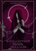 Radioaktywny domek dla lalek