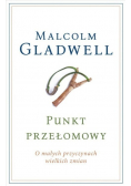 Punkt przełomowy O małych przyczynach wielkich zmian