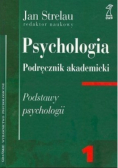 Psychologia Podręcznik akademicki Tom 1