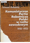 Komunistyczna Partia Robotnicza Polski w ruchu zawodowym 1918 - 1923