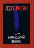 Język polski Współczesność Historia Tom IV