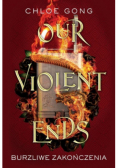Our Violent Ends