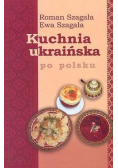 Kuchnia ukraińska po polsku