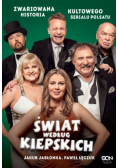 Świat według Kiepskich Zwariowana historia kultowego serialu Polsatu