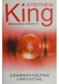 Mroczna wieża Tom IV Czarnoksiężnik i kryształ
