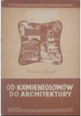 Od kamieniołomów do architektury