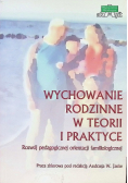 Wychowanie rodzinne w teorii i praktyce