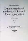 Dzieje rezydencji na dawnych kresach Rzeczypospolitej Tom 7