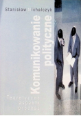 Komunikowanie polityczne Teoretyczne aspekty procesu