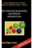 Jak zrujnować gospodarkę  czyli Keynes wiecznie żywy