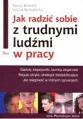 Jak radzić sobie z trudnymi ludźmi w pracy
