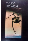 Tylko nie wiem