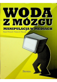 Woda z mózgu Manipulacja w mediach
