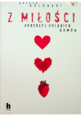 Z miłości Portrety polskich domów