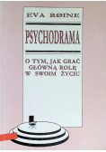 Psychodrama O tym jak grać główną rolę w swoim życiu