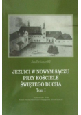 Jezuici w Nowym Sączu przy Kościele Świętego Ducha Tom 1