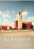 Moja parafia XXX-lecie parafii pw. św. Brata Alberta w Radomiu 1983-2013