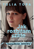 Jak rozbiłam szkło moje dorastanie wśród Świadków Jehowy