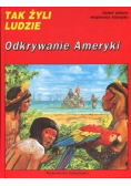 Tak żyli ludzie Odkrywanie Ameryki