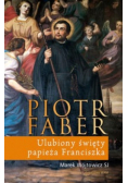 Piotr Faber Ulubiony święty papieża Franciszka