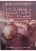 Socjalizacja i uczestnictwo społeczne