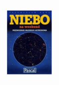 Niebo na weekend Przewodnik młodego astronoma