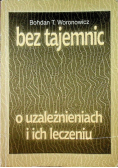 Bez tajemnic o uzależnieniach i ich leczeniu