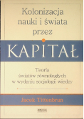 Kolonizacja nauki i świata przez kapitał