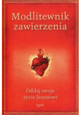 Modlitewnik zawierzenia oddaj swoje życie Jezusowi