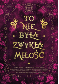 To nie była zwykła miłość