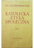Katolicka etyka społeczna Tom II