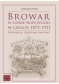 Browar w Górze Ropczyckiej w latach 1875–1921
