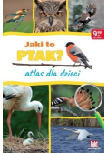 Jak i to ptak Atlas dla dzieci