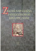 Z badań nad książką i księgozbiorami historycznymi Tom 6