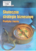 Skuteczne strategie biznesowe Praktyka i teoria