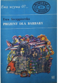 Ewa wzywa 07 Nr 35 Prezent dla Barbary