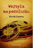 Wojtyła na podsłuchu