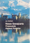 Nasza Szwajcaria Przewodnik śladami Polaków