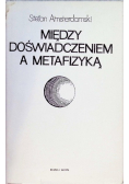 Miedzy doświadczeniem a metafizyką