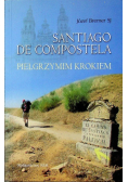 Santiago de Compostela Pielgrzymim krokiem