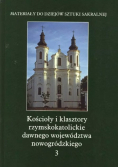 Kościoły i klasztory rzymskokatolickie dawnego województwa nowogródzkiego Tom 3