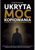 Ukryta moc kopiowania i potęgowania naśladownictwa